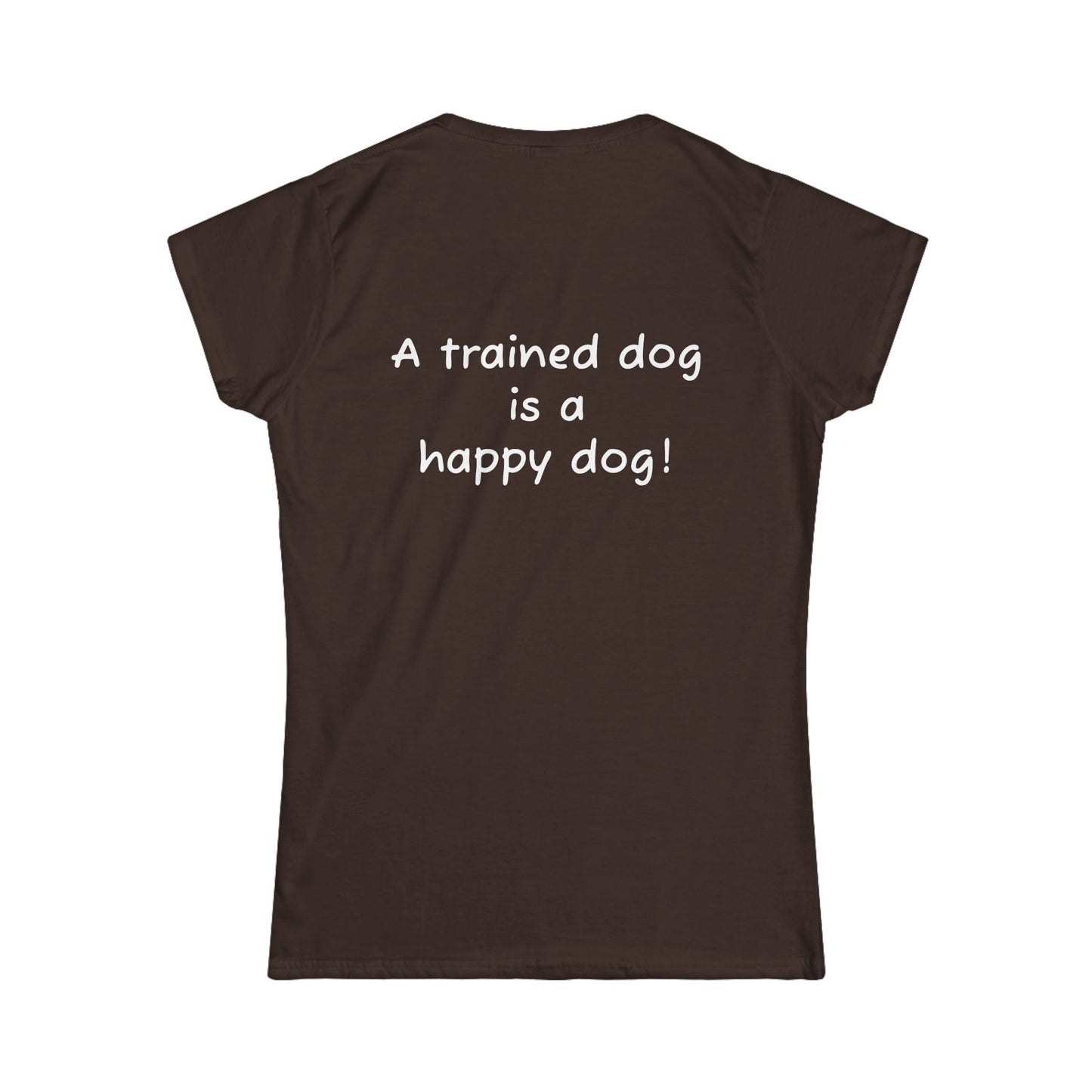 Chicagoland Dog Training Women's Tee - A Trained Dog is a Happy Dog!