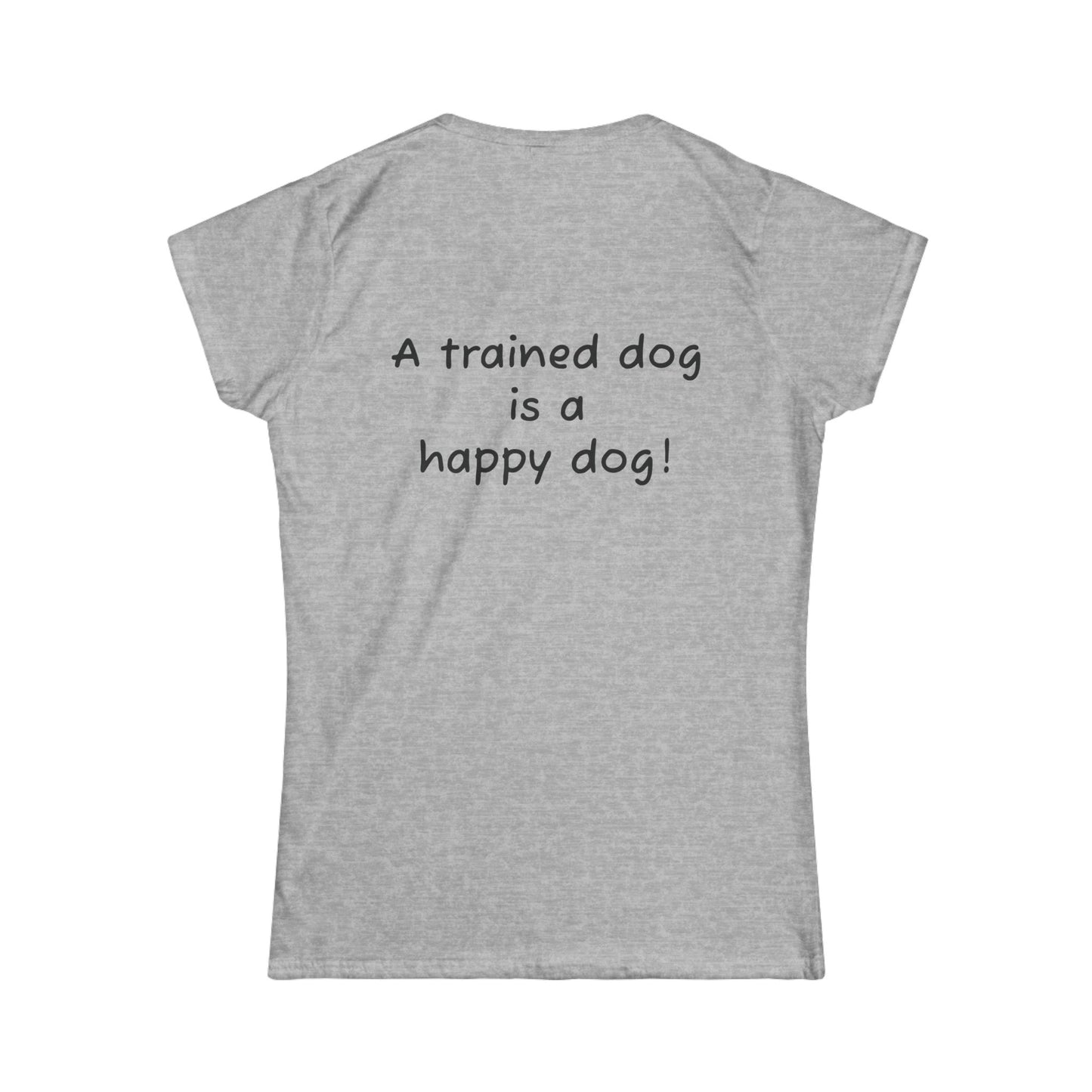 Chicagoland Dog Training Women's Tee - A Trained Dog is a Happy Dog!