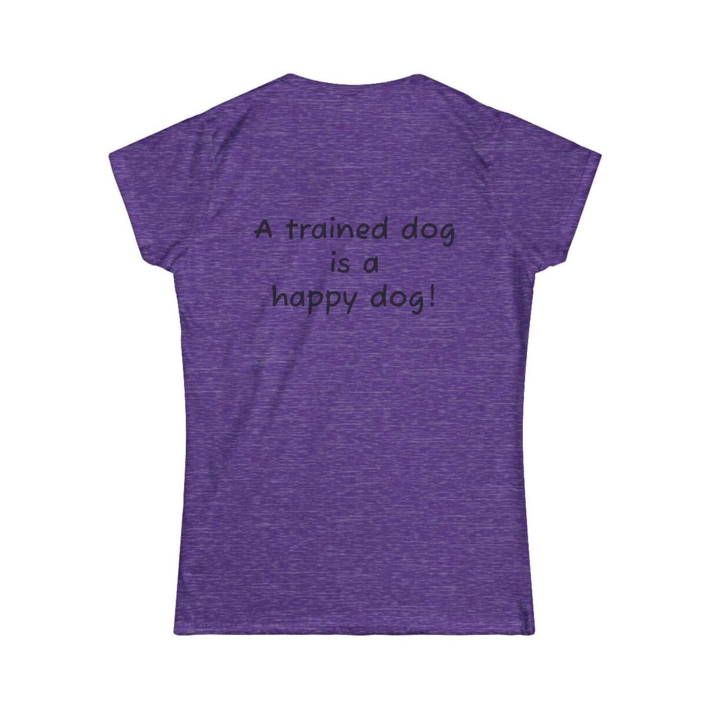 Chicagoland Dog Training Women's Tee - A Trained Dog is a Happy Dog!
